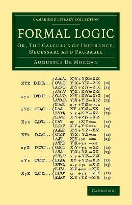 Formal Logic: Or, The Calculus of Inference, Necessary and Probable - Augustus De Morgan - cover