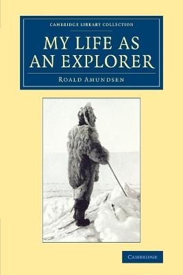 My Life as an Explorer - Roald Amundsen - cover
