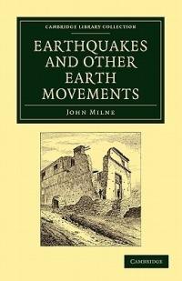 Earthquakes and Other Earth Movements - John Milne - cover