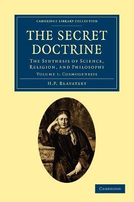The Secret Doctrine: The Synthesis of Science, Religion, and Philosophy - H. P. Blavatsky - cover