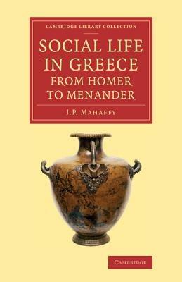Social Life in Greece from Homer to Menander - John Pentland Mahaffy - cover