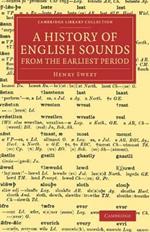 A History of English Sounds from the Earliest Period: With Full Word-Lists