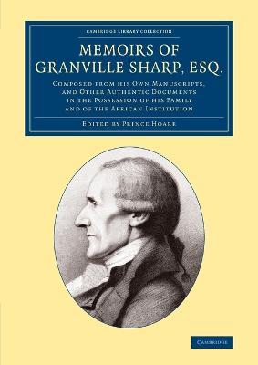 Memoirs of Granville Sharp, Esq.: Composed from his Own Manuscripts, and Other Authentic Documents in the Possession of his Family and of the African Institution - Granville Sharp - cover