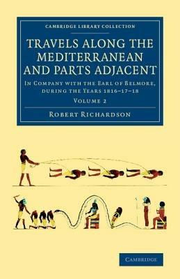 Travels along the Mediterranean and Parts Adjacent: In Company with the Earl of Belmore, during the Years 1816-17-18 - Robert Richardson - cover