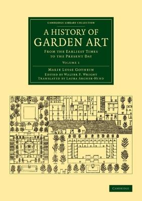 A History of Garden Art: From the Earliest Times to the Present Day - Marie Luise Schroeter Gothein - cover