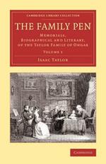 The Family Pen: Memorials, Biographical and Literary, of the Taylor Family of Ongar