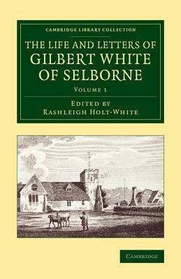 The Life and Letters of Gilbert White of Selborne - cover