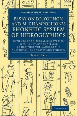 Essay on Dr Young's and M. Champollion's Phonetic System of Hieroglyphics: With Some Additional Discoveries, by Which It May Be Applied to Decipher the Names of the Ancient Kings of Egypt and Ethiopia - Henry Salt - cover