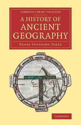 A History of Ancient Geography - Henry Fanshawe Tozer - cover