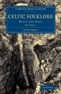 Celtic Folklore: Welsh and Manx - John Rhys - cover