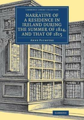 Narrative of a Residence in Ireland during the Summer of 1814, and that of 1815 - Anne Plumptre - cover