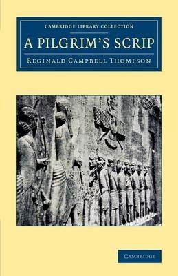 A Pilgrim's Scrip - Reginald Campbell Thompson - cover