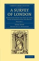 A Survey of London: Reprinted from the Text of 1603, with Introduction and Notes