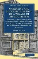 Narrative and Successful Result of a Voyage in the South Seas: Performed by Order of the Government of British India, to Ascertain the Actual Fate of La Perouse's Expedition - Peter Dillon - cover