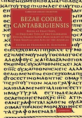 Bezae Codex Cantabrigiensis: Being an Exact Copy, in Ordinary Type, of the Celebrated Uncial Graeco-Latin Manuscript of the Four Gospels and Acts of the Apostles - cover