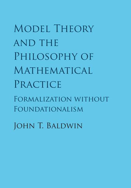 Model Theory and the Philosophy of Mathematical Practice