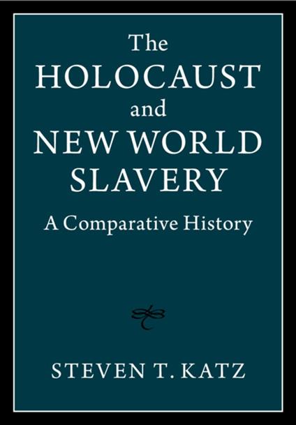 The Holocaust and New World Slavery