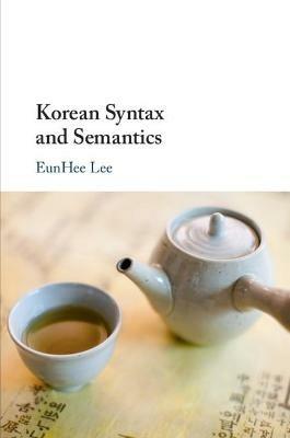 Korean Syntax and Semantics - EunHee Lee - cover