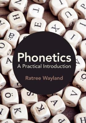 Phonetics: A Practical Introduction - Ratree Wayland - cover