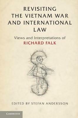 Revisiting the Vietnam War and International Law: Views and Interpretations of Richard Falk - cover