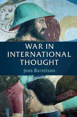 War in International Thought - Jens Bartelson - cover