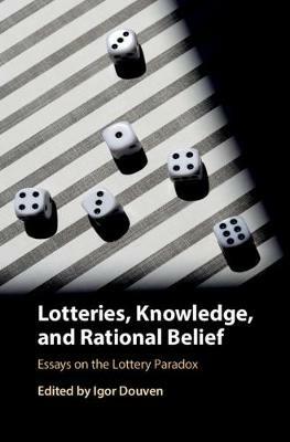 Lotteries, Knowledge, and Rational Belief: Essays on the Lottery Paradox - cover