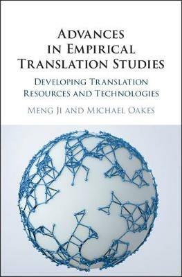 Advances in Empirical Translation Studies: Developing Translation Resources and Technologies - cover