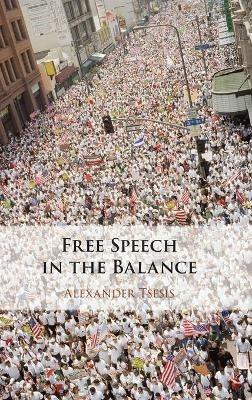 Free Speech in the Balance - Alexander Tsesis - cover