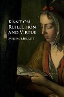 Kant on Reflection and Virtue - Melissa Merritt - cover