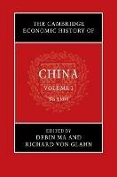 The Cambridge Economic History of China: Volume 1, To 1800 - cover