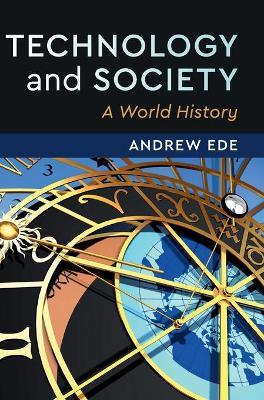 Technology and Society: A World History - Andrew Ede - cover