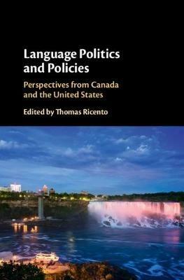 Language Politics and Policies: Perspectives from Canada and the United States - cover