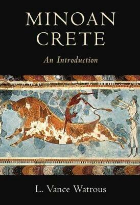Minoan Crete: An Introduction - L. Vance Watrous - cover