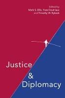 Justice and Diplomacy: Resolving Contradictions in Diplomatic Practice and International Humanitarian Law - cover