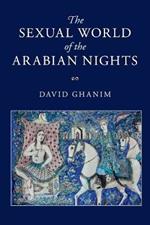 The Sexual World of the Arabian Nights