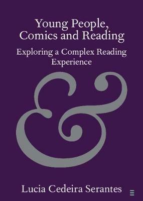 Young People, Comics and Reading: Exploring a Complex Reading Experience - Lucia Cedeira Serantes - cover