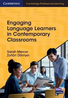 Engaging Language Learners in Contemporary Classrooms - Sarah Mercer,Zoltán Dörnyei - cover