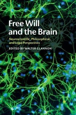 Free Will and the Brain: Neuroscientific, Philosophical, and Legal Perspectives - cover