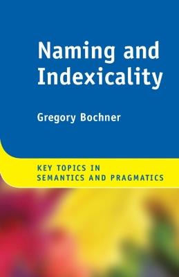 Naming and Indexicality - Gregory Bochner - cover