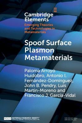 Spoof Surface Plasmon Metamaterials - Paloma Arroyo Huidobro,Antonio I. Fernandez-Dominguez,John B. Pendry - cover