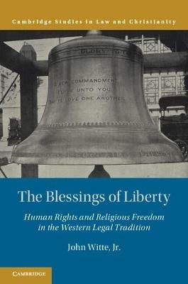 The Blessings of Liberty: Human Rights and Religious Freedom in the Western Legal Tradition - John Witte, Jr. - cover