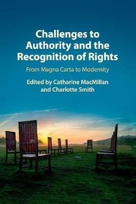 Challenges to Authority and the Recognition of Rights: From Magna Carta to Modernity - cover
