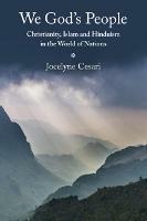 We God's People: Christianity, Islam and Hinduism in the World of Nations - Jocelyne Cesari - cover