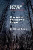 Continental Philosophy of Religion - Elizabeth Burns - cover