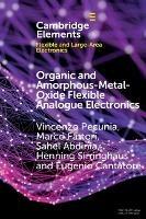 Organic and Amorphous-Metal-Oxide Flexible Analogue Electronics - Vincenzo Pecunia,Marco Fattori,Sahel Abdinia - cover
