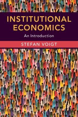 Institutional Economics: An Introduction - Stefan Voigt - cover