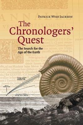 The Chronologers' Quest: The Search for the Age of the Earth - Patrick Wyse Jackson - cover