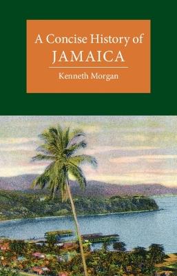 A Concise History of Jamaica - Kenneth Morgan - cover