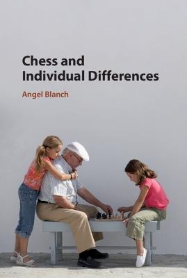 Chess and Individual Differences - Angel Blanch - cover