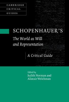 Schopenhauer's 'The World as Will and Representation': A Critical Guide - cover